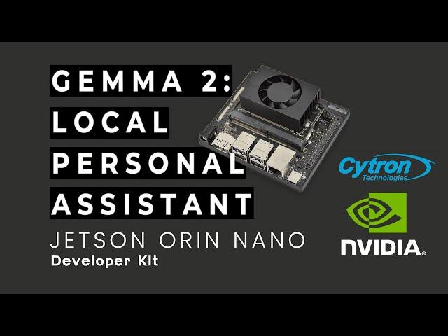 NVIDIA Jetson Orin Nano: Google Gemma 2 Personal Assistant #nvidia #nvidiajetson #gemma