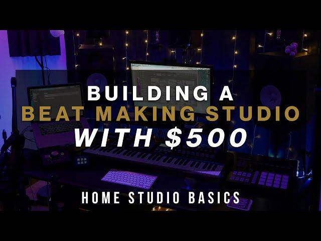 Building a Beat Making Studio with $500 | Home Studio Basics