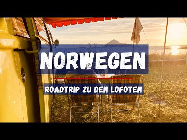 Norwegen - Roadtrip zu den Lofoten im VW T2 Bulli - 4400 km - 4K