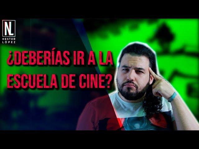 ESCUELAS DE CINE, ¿MERECE LA PENA? | NÉSTOR LÓPEZ