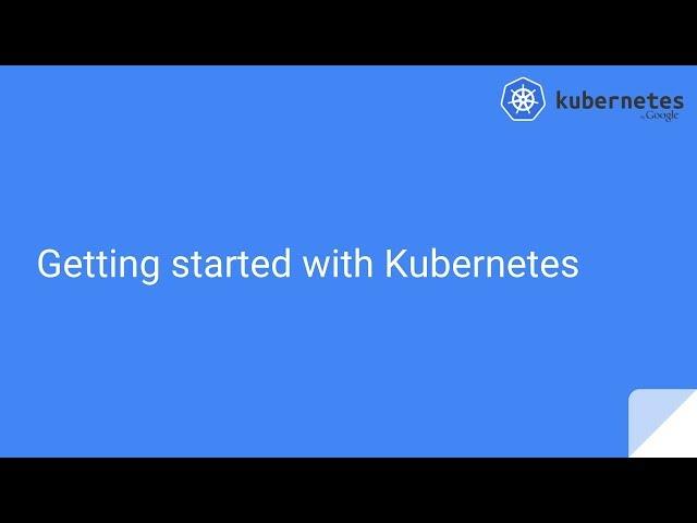 Getting started with kubernetes