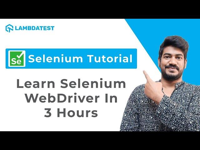 Learn Selenium WebDriver In 3 Hours⏰ | Complete Selenium WebDriver Tutorial | LambdaTest