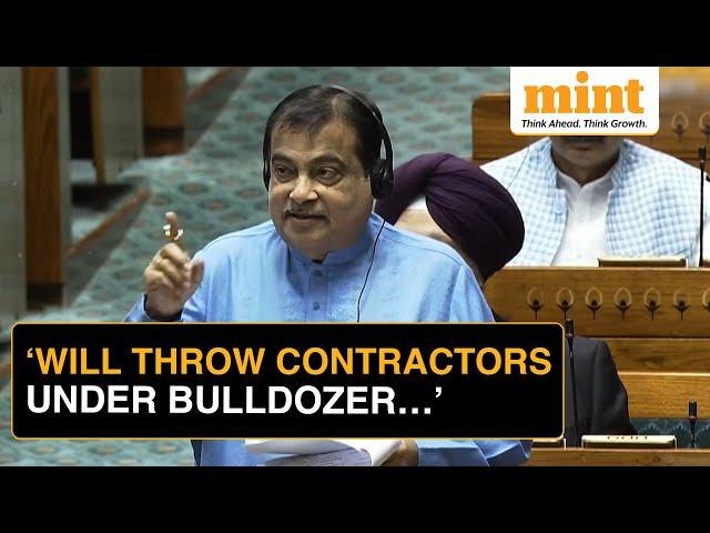 Nitin Gadkari: 'Will Throw Errant Contractors Under Bulldozer...' | Parliament Session