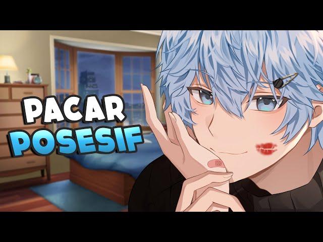 Pacar Posesif | ASMR Boyfriend | Roleplay Boyfriend Indonesia