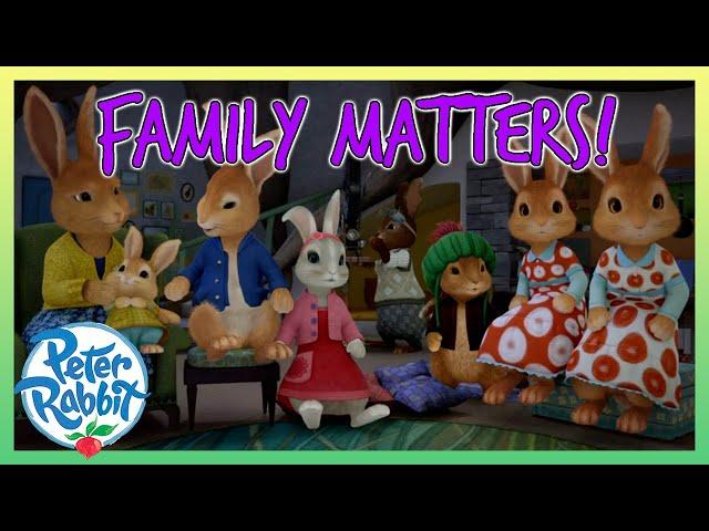 @OfficialPeterRabbit - ️ Family Matters ️  | 20+ Mins | Cartoon for Kids