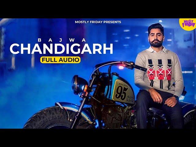 Chandigarh | Bajwa | San-B | Mostly Friday | New Punjabi Song