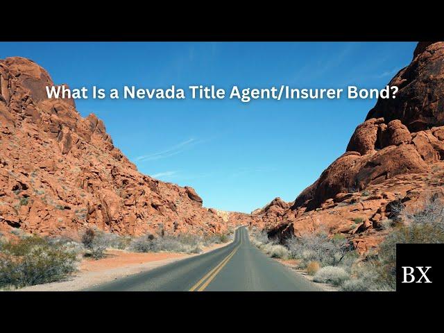 What Is a Nevada Title Agent/Insurer Bond?