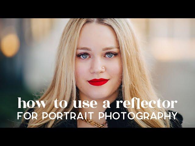 How To Use a Reflector for Natural Light Portrait Photography