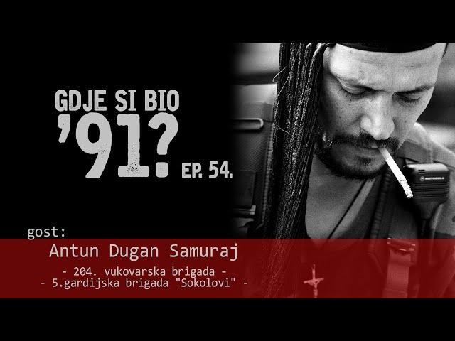 GDJE SI BIO '91? - SAMURAJ  #54