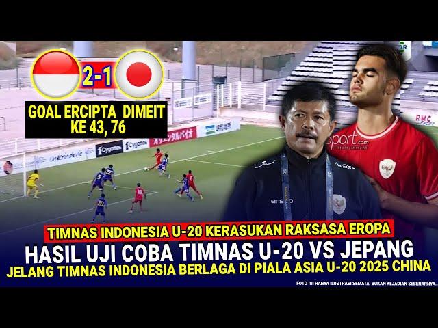  SERANGAN BAK RAKSASA EROPA !! Hasil UJI COBA TIMNAS INDONESIA U-20 Vs JEPANG Jelang Piala Asia U20