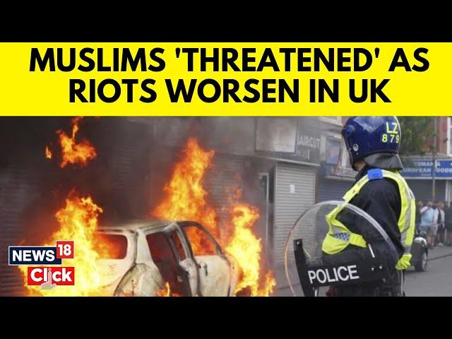 UK Protests News | Muslims In Britain Feel Threatened As Protests Rage On |  Britain Protest | N18G