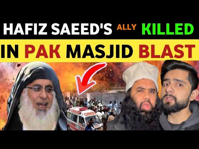 HAFIZ S@EED KILLED IN PAKISTAN? BL@ST IN MASJID, PAKISTANI PUBLIC REACTION ON INDIA, REAL TV LATEST