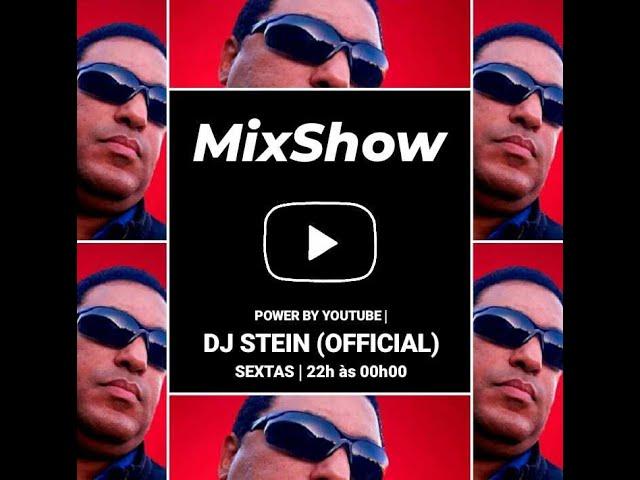 MixShow - Episódio 222 (ESPECIAL DJ STEIN AT DJS EM CASA, SUMMER EDITION)
