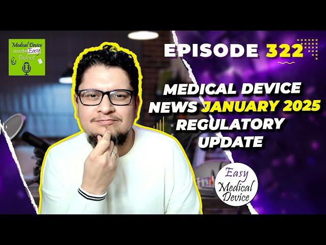 Medical Device News January 2025 Regulatory Update