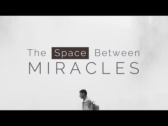 The Space Between Miracles | Danny Hochstatter