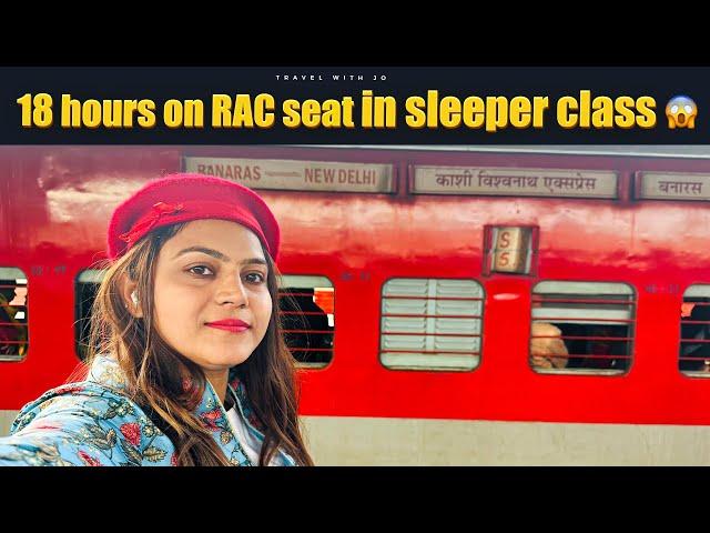 18 hours on RAC seat in sleeper coach || Delhi to Banaras in Kashi Vishwanath Express