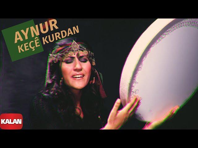 Aynur - Keçê Kurdan I Keçe Kurdan © 2004 Kalan Müzik