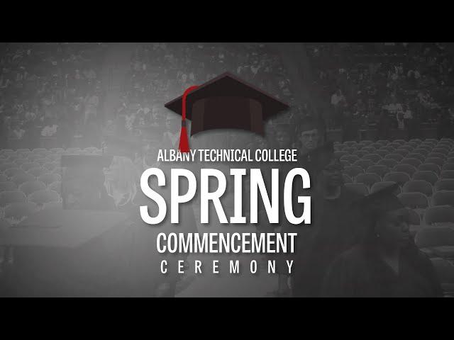 Albany Technical College Spring Commencement Ceremony 2024 (11AM)