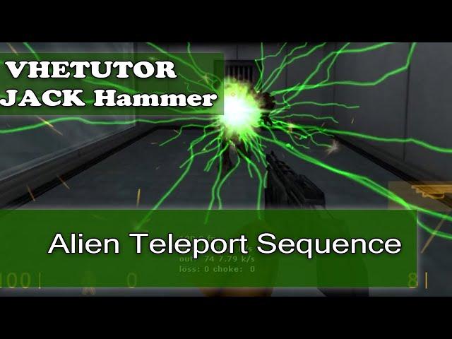 Valve Hammer Editor / JACK - Alien Teleport Sequence Tutorial