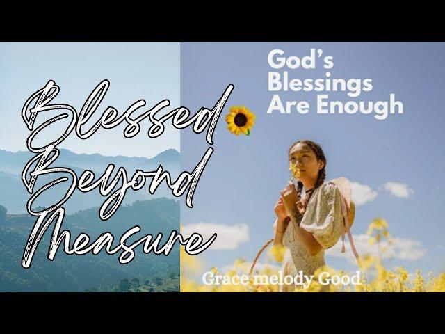 Blessed Beyond Measure (LYRICS) - Grace Melody Good