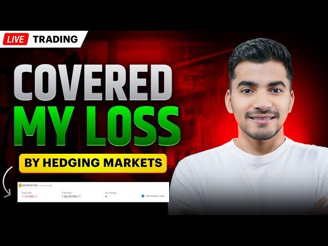 Live Trading: How I Covered My Losses Using Hedging in the Market!