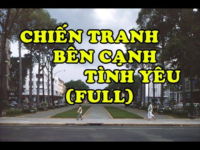 Hồi Ký Miền Nam | CHIẾN TRANH BÊN CẠNH TÌNH YÊU (Full)