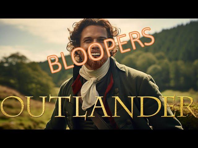 OUTLANDER FUNNIEST BLOOPERS