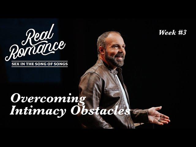 Overcoming Intimacy Obstacles | Pastor Mark Driscoll