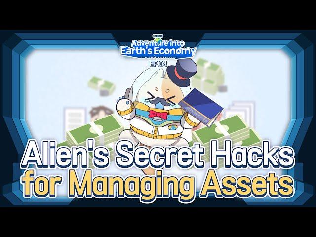 [Adventure into Earth's Economy] Ep 04.How do we manage our valuable assets?