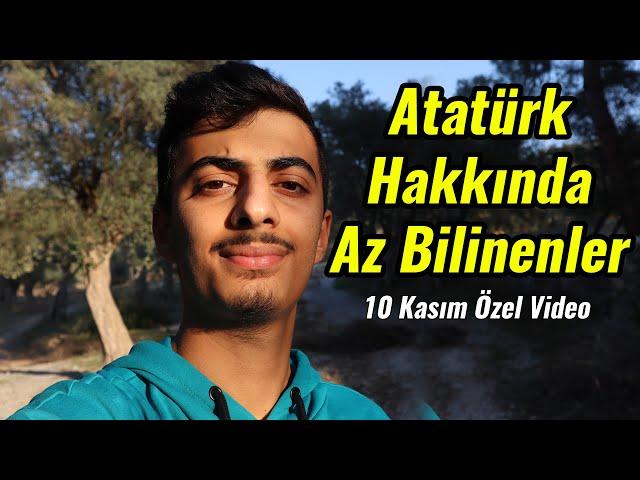 Atatürk Hakkında Az Bilinenler | Bilinmeyenler | 10 Kasım Özel Video