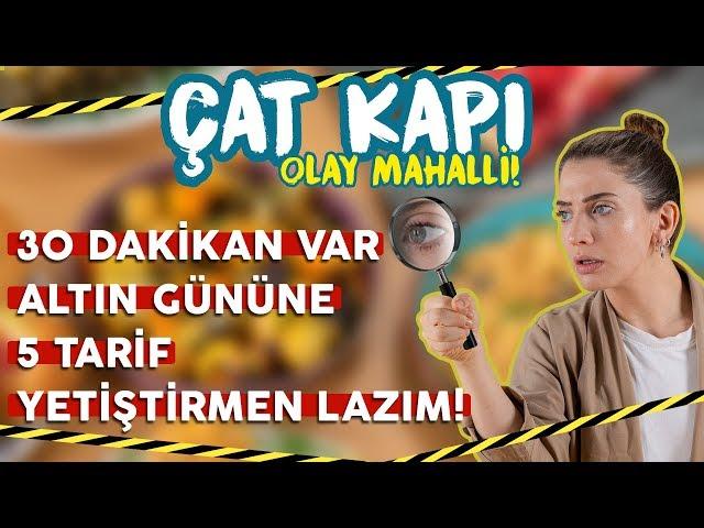#OlayMahalli 30 Dakikan Var, Altın Gününe 5 Tarif Yetiştirmen Lazım! Ne Yaparsın? | Çat Kapı B20