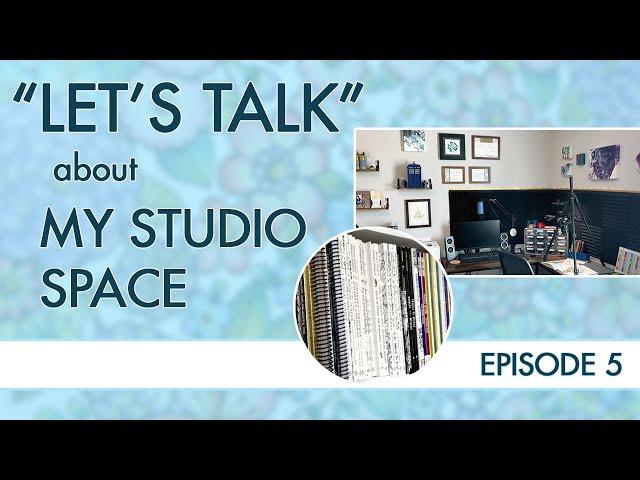 Let's Talk: Episode 5 ~ Studio Tour