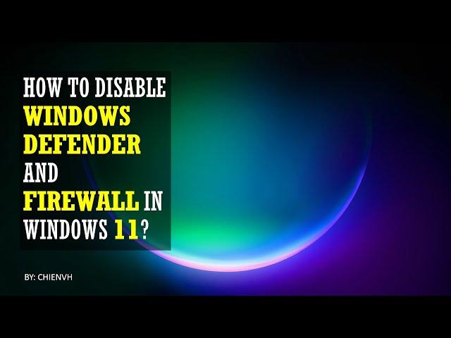 Windows 11 | Disable Windows Defender and Firewall in Windows 11