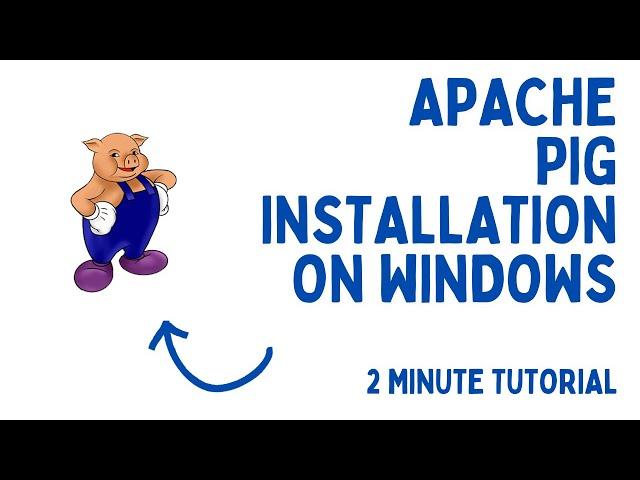 Installation of Apache Pig on Windows 11 (in 2 minutes)