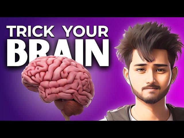 How to trick your Brain to do HARD THINGS? 