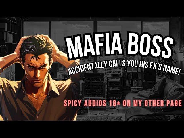 Millionaire Mafia Boss Accidentally Calls You His Ex's Name! ASMR Boyfriend [M4F/M4A]