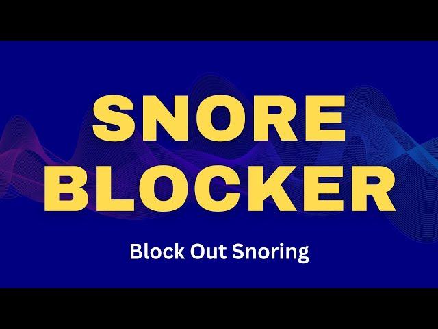 Pure Snore Blocker [No Mid Ads]