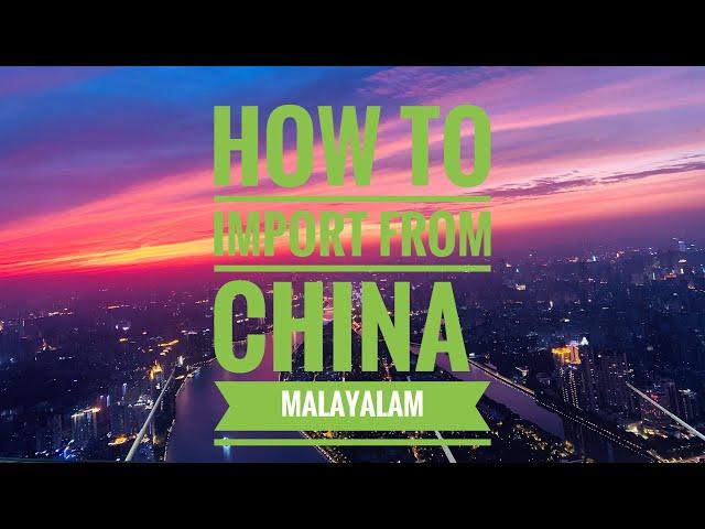 How to import from China Malayalam