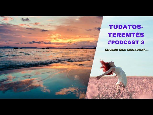 #3Podcast Tudatos Teremtés - Hullámvölgyek