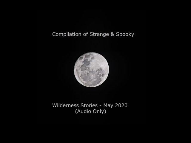 4 ½ HOURS of Strange Wilderness Stories with Rusty West (Compilation)