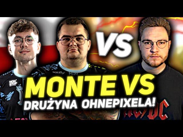 MONTE vs DRUŻYNA OHNEPIXEL-a! 