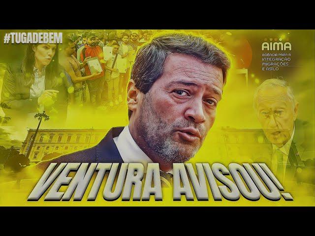  VENTURA AVISOU! IMIGRAÇÃO DESCONTROLADA em PORTUGAL 