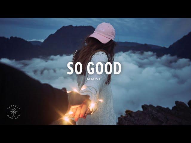 Mauve - So Good (Lyrics)