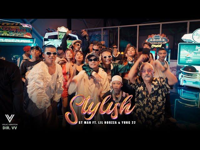 ST MAN FT. LIL NORZZA & YUNG 22 - STYLISH -  Starring Gokte kaji { OFFICIAL MUSIC VIDEO }