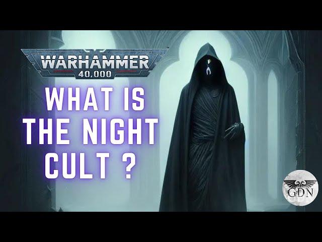 Warhammer 40k Lore - What is the Night Cult?