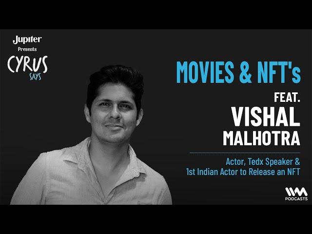 Movies & NFT's ft.  Vishal Malhotra | Actor, Tedx Speaker & 1st Indian Actor to Release an NFT