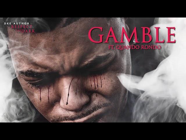 DKE Author - Gamble ft. Quando Rondo (Audio)