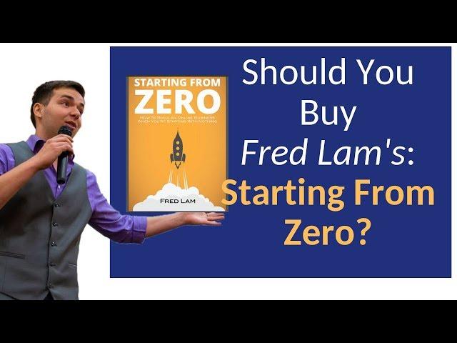 Review: Is Starting From Zero book by Fred Lam, worth the buy? Who is Fred Lam?