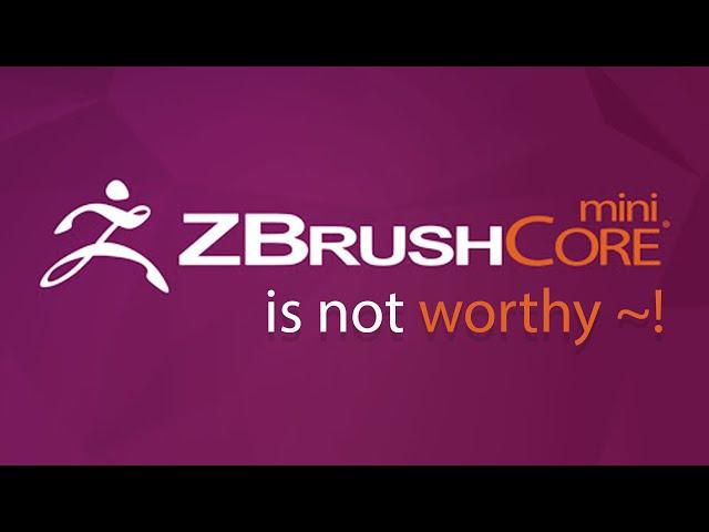 Introducing ZBrush Core Mini | Not worthy