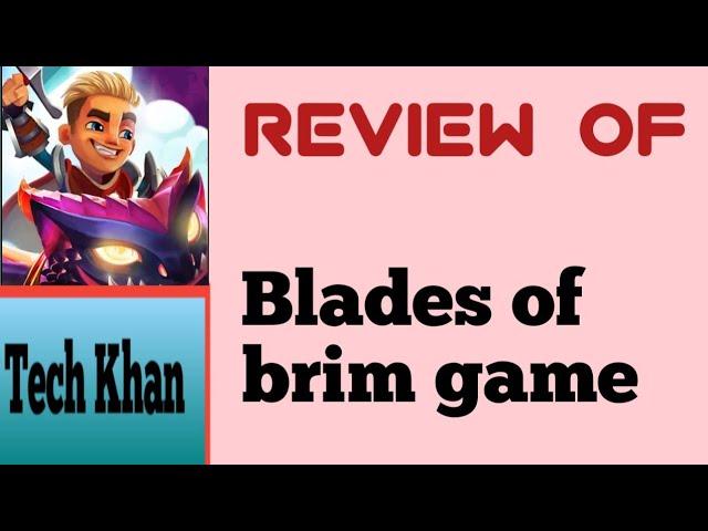 Information about Blades of brim game || Tech khan